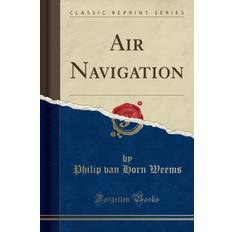 Air Navigation (Classic Reprint) - Philip van Horn Weems - 9780282494155