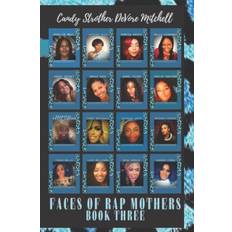 Faces of Rap Mothers - Book Three - Donna Quesinberry - 9781947704534