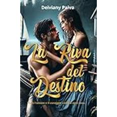 Le Rive del Destino: Dove l'amore e il coraggio cambia ogni cosa.