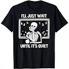 Halloween Teacher I'll Just Wait Until It's Quiet Men Women T-Shirt S-3XL black L