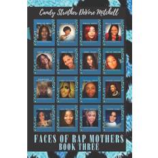 Faces of Rap Mothers - Book Three - Donna Quesinberry - 9781947704534