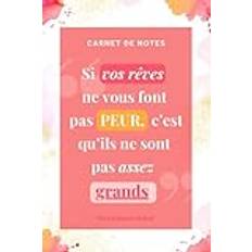 Carnet de notes avec citation motivante sur les reves (100 pages I Format moyen): Pour toutes sortes de NOTES : Objectifs, Agenda, Bloc-notes, To do lists, Bullet Journal, Journal intime etc