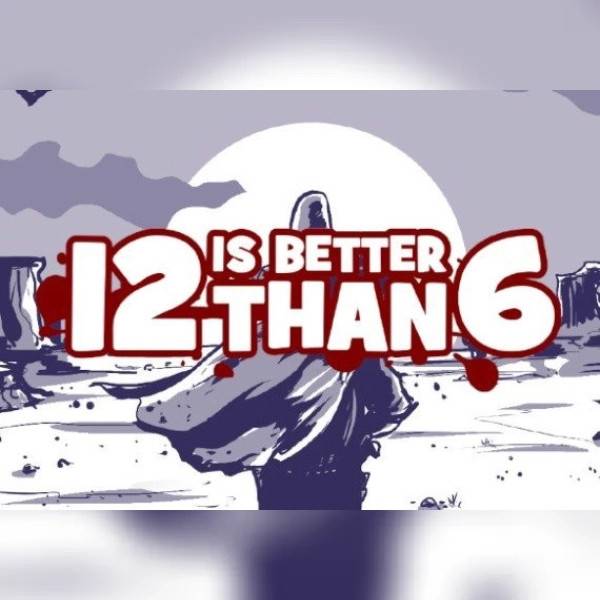 12 is Better Than 6 (PC) Steam Key - GLOBAL