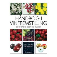Håndbog i Vinfremstilling - på danske bær og frugter, Anita Holmen og Lis Poulsen