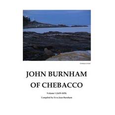 John Burnham of Chebacco Vol 1 - Compiled Evva Jean Burnham - 9781475091335