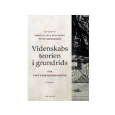 Videnskabsteorien i grundrids | Søren Flinch Midtgaard Peter Nedergaard Michael Hviid Jacobsen Martin Ejsing Christensen Jørn Loftager Poul Aaes Nielsen Tore Vincents Olsen Anders Berg-Sørensen Simon Laumann Jørgensen Allan Dreyer Hansen Simon Wandel-Petersen Astrid Fly Oredsson Didde Boisen Andersen Gert Tinggaard Svendsen Kasper Lippert-Rasmussen Lasse Nielsen Andreas Albertsen Anne-Sofie Dichman Mads Ejsing Lars Tønder