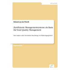 Zertifizierte Managementsysteme als Basis fur Total Quality Management - Roland Van De Flierdt - 9783838637181