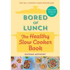 Bored of Lunch: The Healthy Slow Cooker Book - Nathan Anthony - 9781464218521