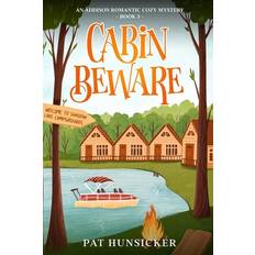 Cabin Beware - Pat Hunsicker - 9798559891279