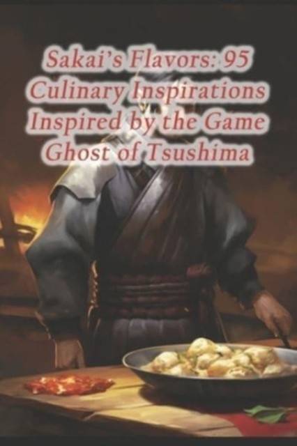 Sakai's Flavors: 95 Culinary Inspirations Inspired by... (Bog, Paperback / softback, Engelsk)