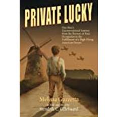 [Private Lucky: One Man's Unconventional Journey from the Horrors of Nazi Occupation to the Fulfillment of a High-Flying American Dream] [By: Guzzetta, Melissa] [September, 2015]