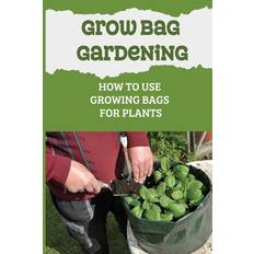 Grow Bag Gardening - Margarett Tinney - 9798459593563