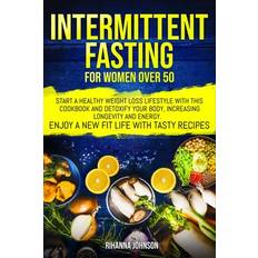 Intermittent fasting for women over 50 - Rihanna Johnson - 9798634184005