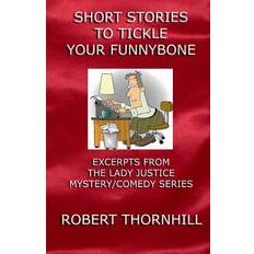 Short Stories To Tickle Your Funnybone - Peg Thornhill - 9781481299442