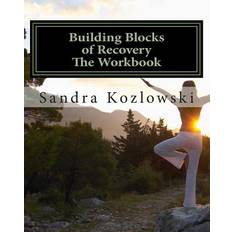 Building Blocks of Recovery - Sandra L Kozlowski - 9781502392152