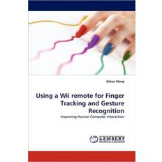 Using a Wii Remote for Finger Tracking and Gesture Recognition - Zehan Wang - 9783844381511