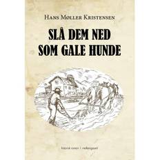 SLÅ DEM NED SOM GALE HUNDE