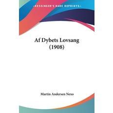 Af Dybets Lovsang (1908) - Martin Andersen Nexo - 9781437475098