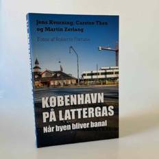 Jens Kvorning, Carsten Thau og Martin Zerlang: København på lattergas – Når byen bliver banal