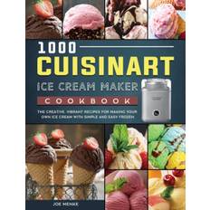 1000 Cuisinart Ice Cream Maker Cookbook - Joe Menke - 9781803433370