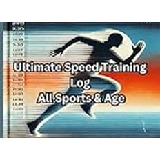 Ultimate Speed Training for All Ages: The Lifetime Program to Sprint Faster, Excel in Every Sport, and Qualify for the Olympics: Speed Training Principles