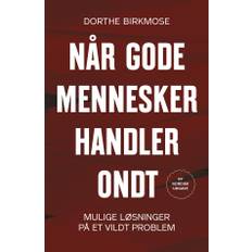 Når gode mennesker handler ondt: Mulige løsninger på et... (Bog, Hæftet, Dansk)