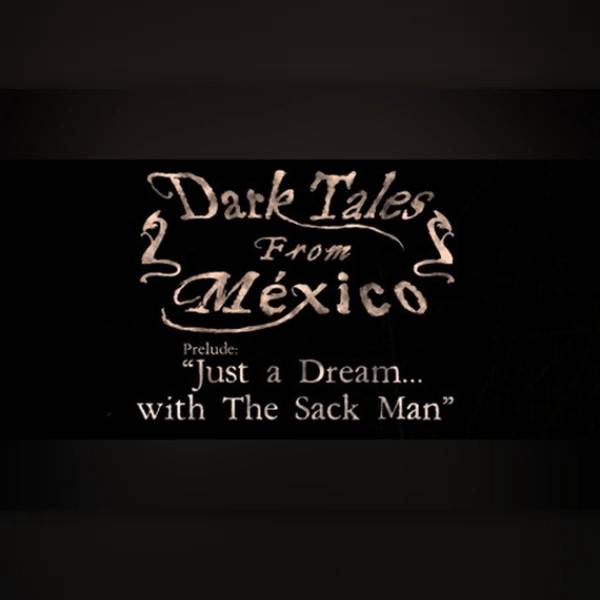 Dark Tales from México: Prelude. Just a Dream... with The Sack Man (PC) Steam Key - GLOBAL