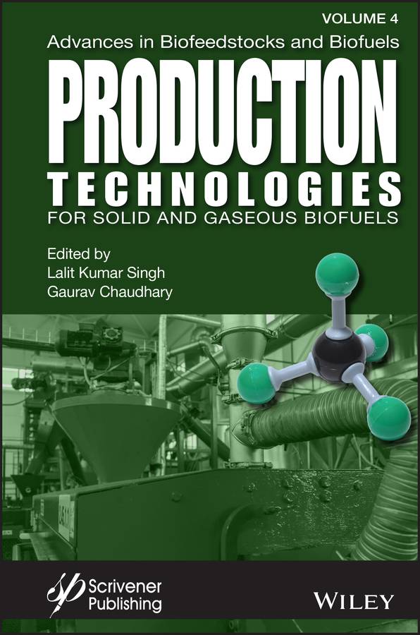 Advances in Biofeedstocks and Biofuels, Production Technologies for Solid and Gaseous Biofuels, Upplaga 1 (Fysisk bok)