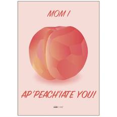 Citatplakat Mom I Ap-peach-iate You 50x70 cm