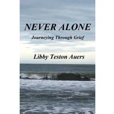 Never Alone - Libby Teston Auers - 9781736222249