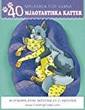 Målarbok för vuxna: 40 Mjaotastiska Katter