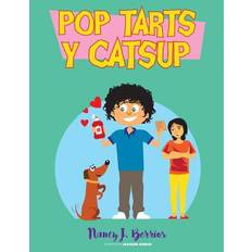 Pop Tarts y Catsup - Nancy J Berrios - 9781986678346