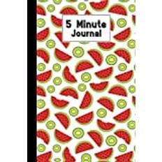 Five Minute Journal: Watermelon 5 Minute Journal For Practicing Gratitude, Mindfulness and Accomplishing Goals, 120 Pages, Size 6" x 9"