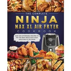 The Complete Ninja Max XL Air Fryer Cookbook - Fred Phillips - 9781803200446