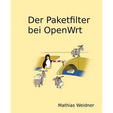 Der Paketfilter bei OpenWrt - Mathias Weidner - 9781542690645