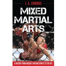 Mixed Martial Arts: A History from Ancient Fighting... (Bog, Paperback / softback, Engelsk)