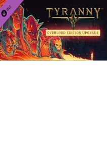 Tyranny - Overlord Edition Upgrade Pack Steam Key GLOBAL