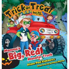 Trick or Treat with Mommy's Big, Red Monster Truck - Alison Paul Klakowicz - 9781039101159