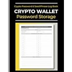 Crypto Wallet: Password & Seed Phrase Storage.: An Essential Ledger & Keeper: Keep Your Crypto Safe with This Secure Logbook | 100 Pages | 8,5" x 11"