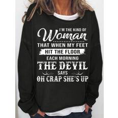 Womens I'm The Kind Of Woman That When My Feet Hit The Floor Each Morning The Devil Says Sweatshirt