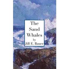 The Sand Whales - Jill E Bauer - 9781539817901