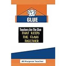 Glue Composition Notebook: College Ruled for Teachers: School Supplies