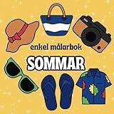 Enkel Målarbok - Sommar: Stora och Enkla Illustrationer för Barn, Vuxna och Seniorer