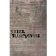 Still Surviving - autobiography of the Class of 2017 - 9781304303004