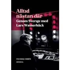 Alltid nästan där : genom Sverige med Lars Winnerbäck