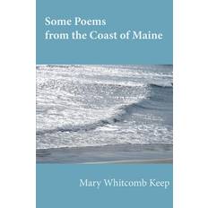 Some Poems from the Coast of Maine - Mary Whitcomb Keep - 9780615811239