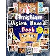 Christian Vision Board Book For Kids: Vision Board Supplies, For Christian Kids Ages 6 – 12, 200+ Cutouts, Clip Art, Images, Symbols, and Christian ... Passages to Create an Original Vision Board.