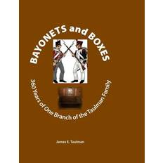 Bayonets and Boxes - James E Taulman - 9781519412720