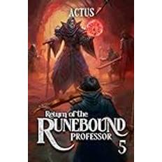 Return of the Runebound Professor 5: A Progression Fantasy Epic