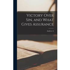 Victory Over sin, and What Gives Assurance - Andrew A. Bonar - 9781019224519